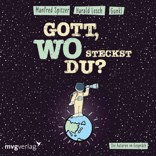 Hoerbuch Gott! Wo steckst du? - Manfred Spitzer - Manfred Spitzer