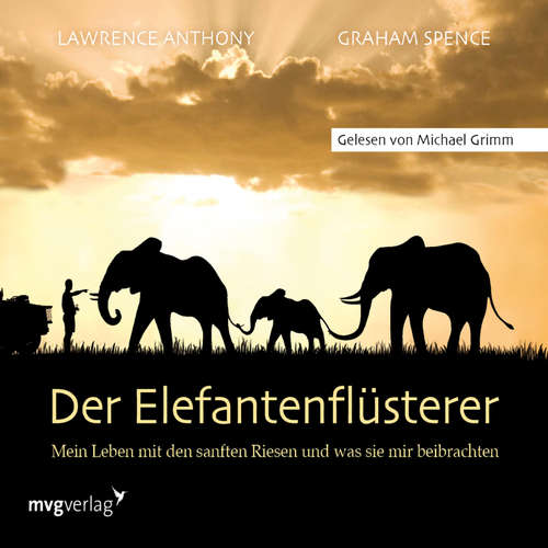 Hoerbuch Der Elefantenflüsterer - Lawrence Anthony - Michael A. Grimm