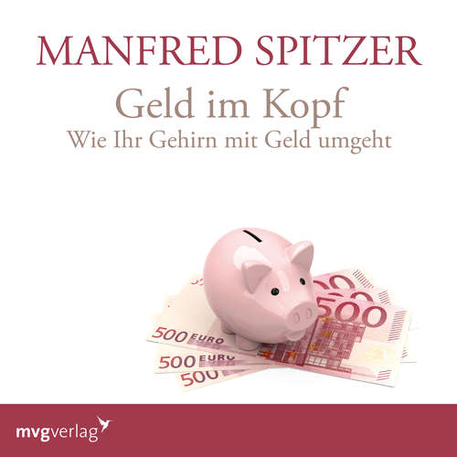 Hoerbuch Geld im Kopf - Manfred Spitzer - Manfred Spitzer