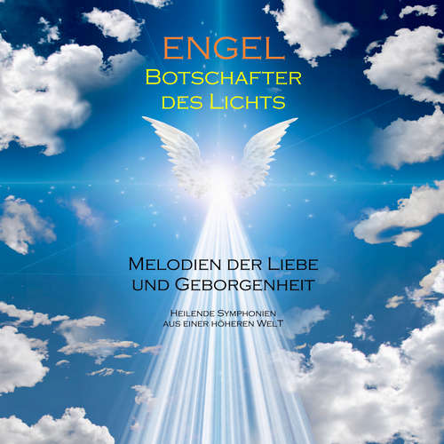 Hoerbuch ENGEL - Botschafter des Lichts (Engelsmusik/Engelsklänge) - Yella A. Deeken - Patrick Lynen