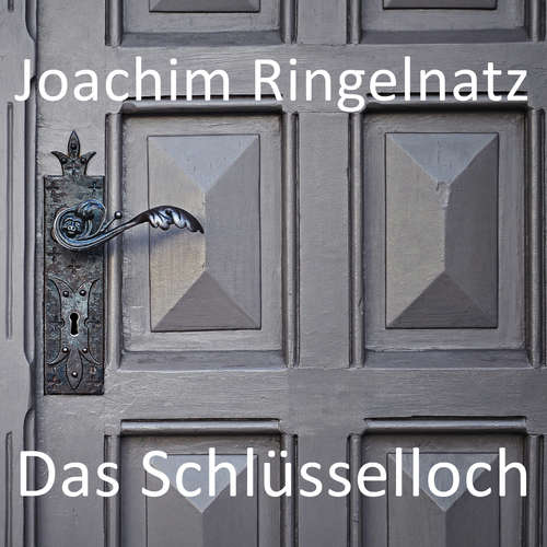 Hoerbuch Das Schlüsselloch - Joachim Ringelnatz - Marco Caduff