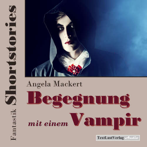 Hoerbuch Fantastik Shortstories: Begegnung mit einem Vampir - Angela Mackert - Angela Mackert