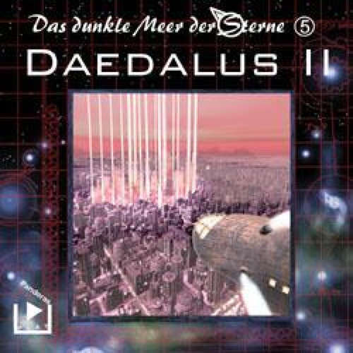 Hoerbuch Das dunkle Meer der Sterne 5 - Daedalus II - Dane Rahlmeyer - Andreas Bötel