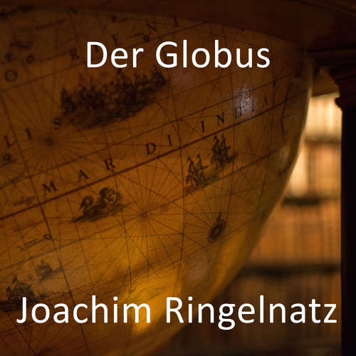 Hoerbuch Der Globus - Joachim Ringelnatz - Marco Caduff