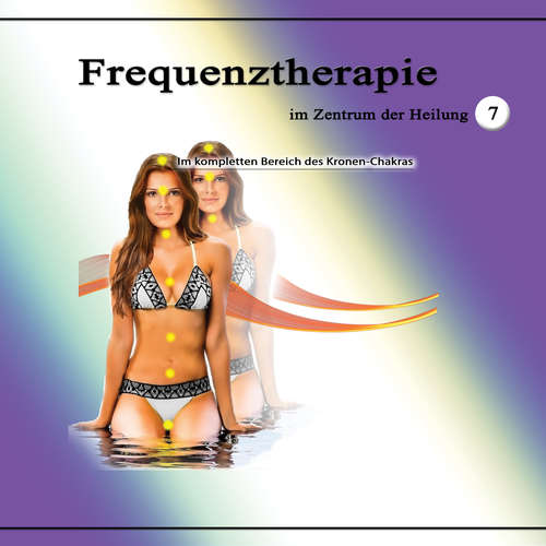 Hoerbuch Frequenztherapie im Zentrum der Heilung 7 - Jeffrey Jey Bartle - Jeffrey Jey Bartle