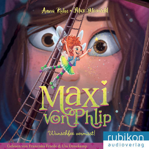 Hoerbuch Maxi von Phlip (2). Wunschfee vermisst! - Anna Ruhe - Franciska Friede