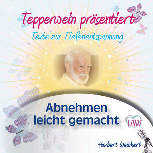 Hoerbuch Tepperwein präsentiert: Abnehmen leicht gemacht (Texte zur Tiefenentspannung) - - Herbert Weickert