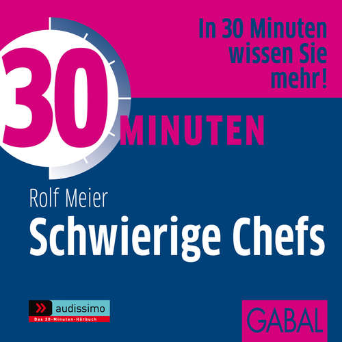 Hoerbuch 30 Minuten Schwierige Chefs - Rolf Meier - Gisa Bergmann