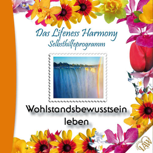 Hoerbuch Das Lifeness Harmony Selbsthilfeprogramm: Wohlstandsbewusstsein leben -  - Judith Winkler