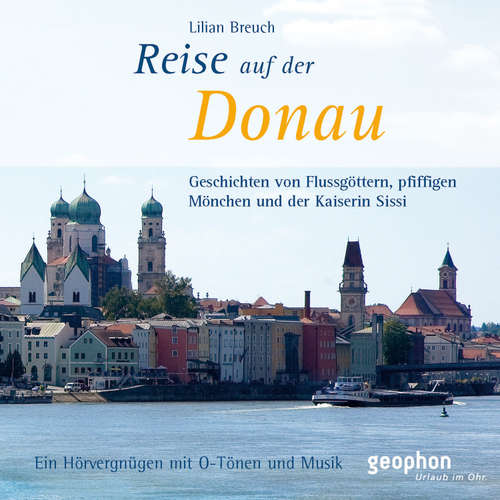 Hoerbuch Eine Reise auf der Donau - Lilian Breuch - Henning Freiberg