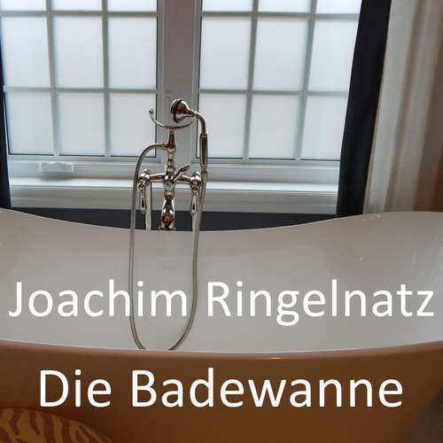 Hoerbuch Die Badewanne - Joachim Ringelnatz - Marco Caduff
