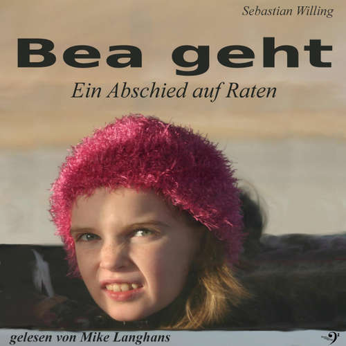 Hoerbuch Bea geht - Sebastian Willing - Mike Langhans