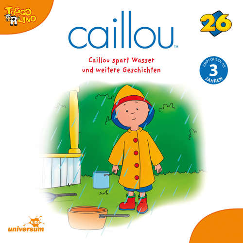 Hoerbuch Caillou - Folgen 278-286: Caillou spart Wasser -  - Julia Haacke