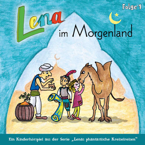 Hoerbuch Lena im Morgenland - Martina Eichhorn - Hakon Hirzenberger