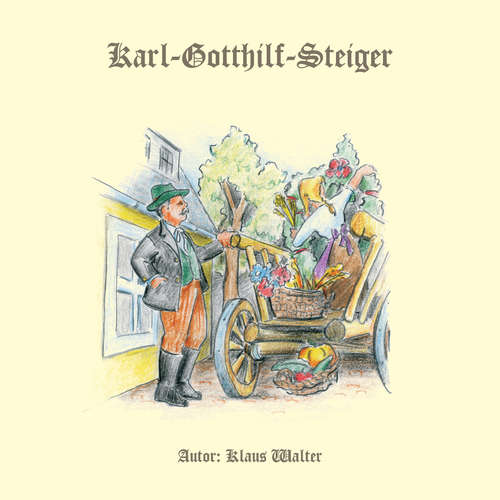 Hoerbuch Karl Gotthilf Steiger - Klaus Walter - Klaus Walter