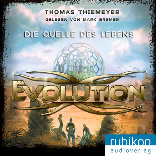 Hoerbuch Evolution (3). Die Quelle des Lebens - Thomas Thiemeyer - Mark Bremer