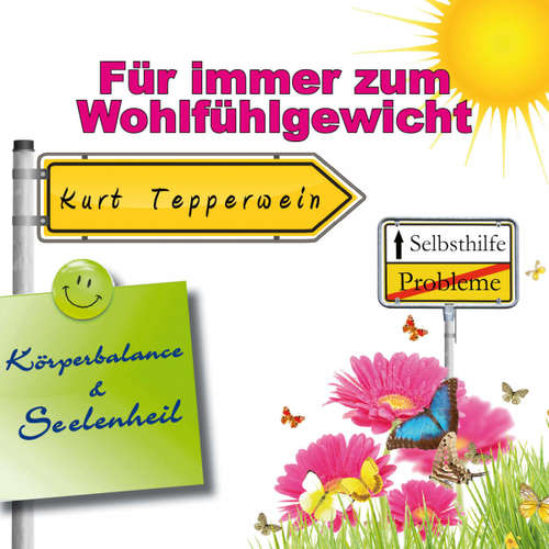 Hoerbuch Selbsthilfe: Für immer zum Wohlfühlgewicht (Körperbalance und Seelenheil) - - Kurt Tepperwein