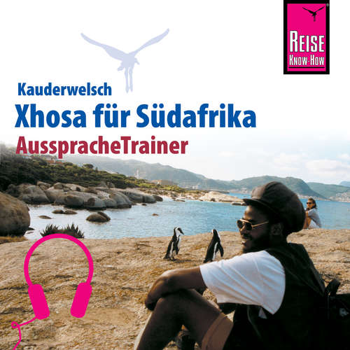 Hoerbuch Reise Know-How Kauderwelsch AusspracheTrainer Xhosa für Südafrika - Heidi Schirrmacher - Lawrence Sello-Sihlabeni