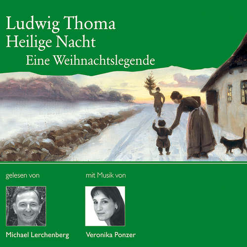 Hoerbuch Heilige Nacht - Ein Weihnachtslegende - Ludwig Thoma - Michael Lerchenberg