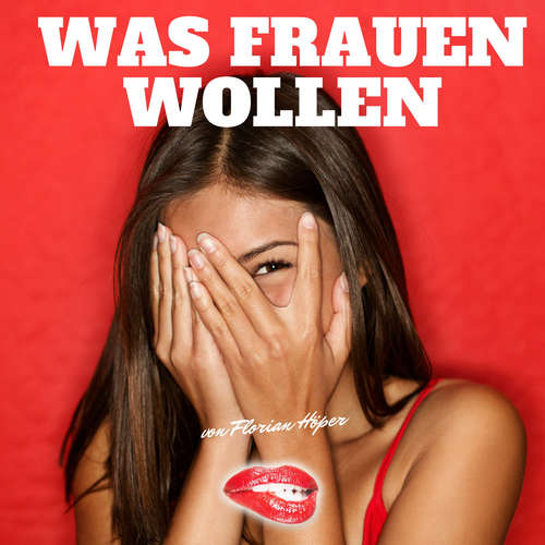 Hoerbuch Was Frauen wollen - Florian Höper - Florian Höper