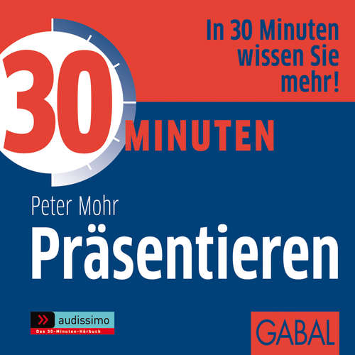 Hoerbuch 30 Minuten Präsentieren - Peter Mohr - Gilles Karolyi
