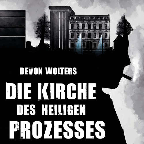 Hoerbuch Die Kirche des heiligen Prozesses - Devon Wolters - Devon Wolters