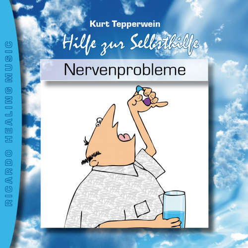 Hoerbuch Hilfe zur Selbsthilfe: Nervenprobleme - - Kurt Tepperwein