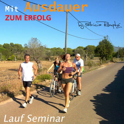 Hoerbuch Mit Ausdauer zum Erfolg (Lauf Seminar) - Patricia Römpke - Patricia Römpke