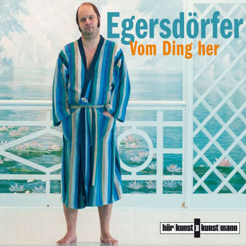 Hoerbuch Vom Ding her - Matthias Egersdörfer - Matthias Egersdörfer