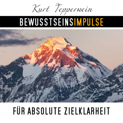Hoerbuch Bewusstseinsimpulse für absolute Zielklarheit - Kurt Tepperwein - Kurt Tepperwein
