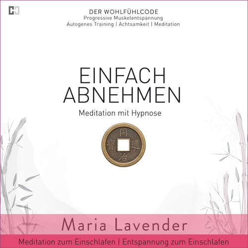 Hoerbuch Einfach Abnehmen | Meditation Hypnose | Meditation zum Einschlafen | Entspannung zum Einschlafen - Maria Lavender - Maria Lavender