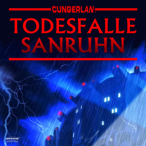 Hoerbuch Cungerlan: Todesfalle Sanruhn - Jerry Marcs -