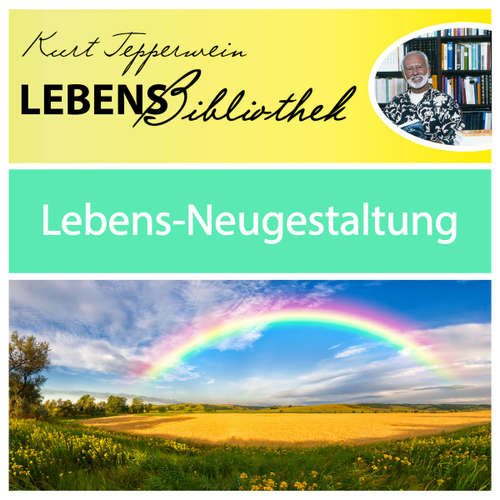 Hoerbuch Lebens Bibliothek - Lebens-Neugestaltung - - Kurt Tepperwein