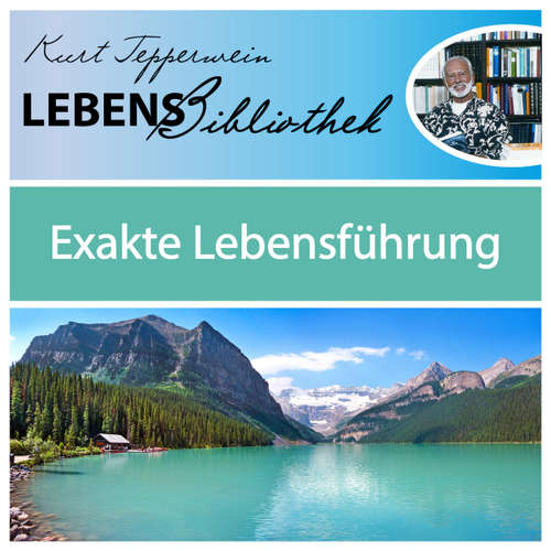 Hoerbuch Lebens Bibliothek - Exakte Lebensführung -  - Kurt Tepperwein