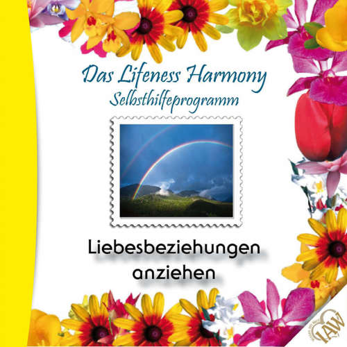 Hoerbuch Das Lifeness Harmony Selbsthilfeprogramm: Liebesbeziehungen anziehen -  - Judith Winkler