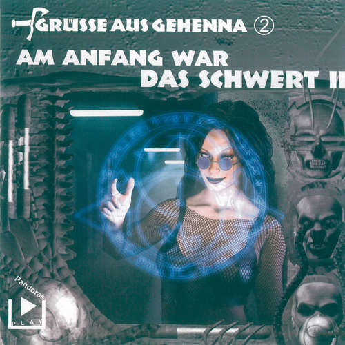 Hoerbuch Grüsse aus Gehenna - Teil 2: Am Anfang war das Schwert - Dane Rahlmeyer - Marco Göllner
