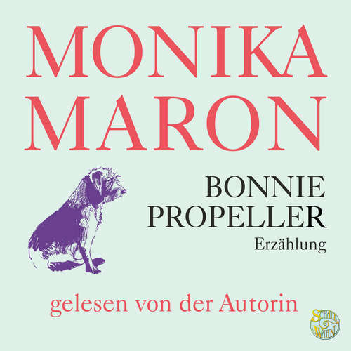 Hoerbuch Bonnie Propeller - Monika Maron - Monika Maron