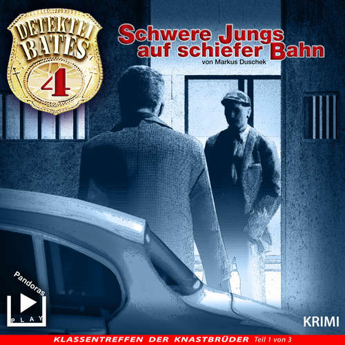 Hoerbuch Detektei Bates 04 - Schwere Jungs auf schiefer Bahn - Markus Duschek - Stephan Schwartz