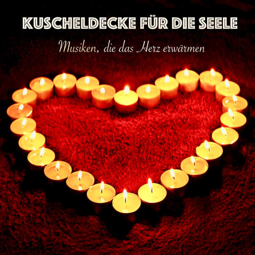 Hoerbuch Kuscheldecke für die Seele: Musiken, die das Herz erwärmen - Eva-Maria Herzig - Niko Boos