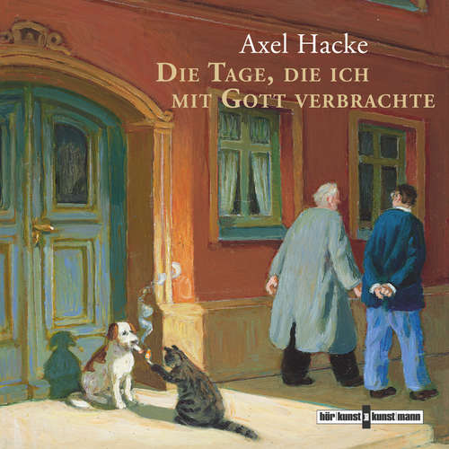 Hoerbuch Die Tage, die ich mit Gott verbrachte - Axel Hacke - Axel Hacke