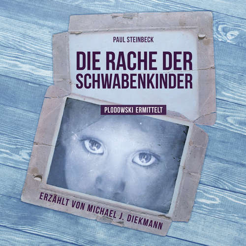 Hoerbuch Die Rache der Schwabenkinder - Paul Steinbeck - Michael J. Diekmann