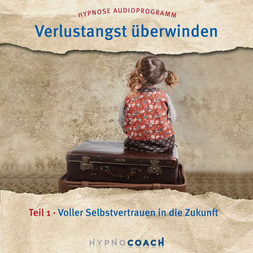 Hoerbuch Verlustangst überwinden Teil 1 - Ingo Steinbock - Ingo Steinbock