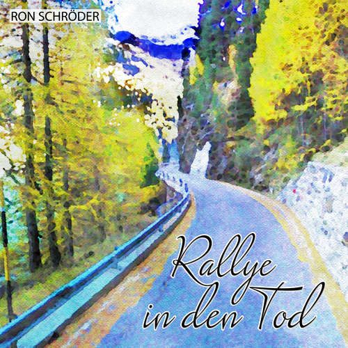 Hoerbuch Rallye in den Tod - Ron Schröder - Ron Schröder