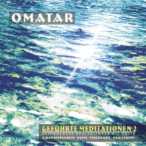 Hoerbuch Geführte Meditationen 2 - Gesprochene Meditationen mit Musik -  - Michael Flechsig