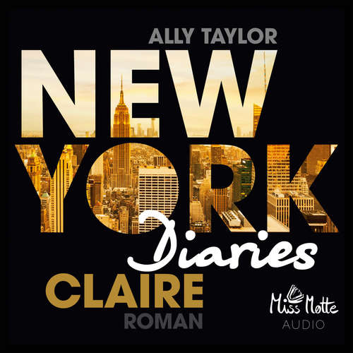 Hoerbuch NEW YORK DIARIES - Claire - Ally Taylor - Anja Taborsky
