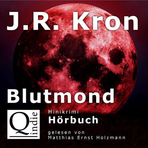 Hoerbuch Blutmond - J.R. Kron - Matthias Ernst Holzmann