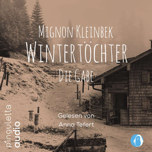 Hoerbuch Wintertöchter. Die Gabe - Mignon Kleinbek - Anna Tefert