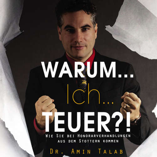 Hoerbuch Warum Ich Teuer?! Wie Sie bei Honorarverhandlungen aus dem Stottern kommen - Dr. Amin Talab - Dr. Amin Talab