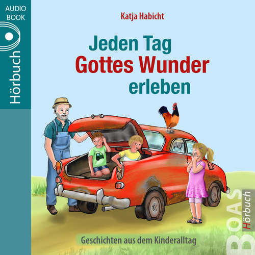 Hoerbuch Jeden Tag Gottes Wunder erleben - Katja Habicht - Tabitha Hammer