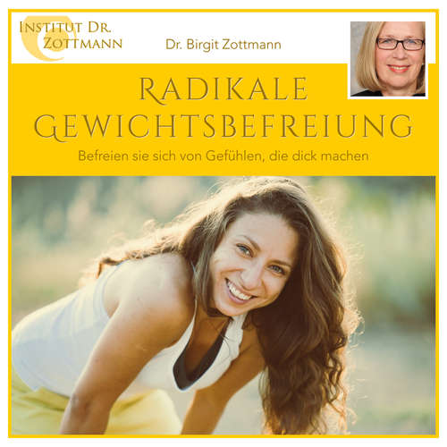 Hoerbuch Radikale Gewichtsbefreiung - Dr. Birgit Zottmann - Dr. Birgit Zottmann
